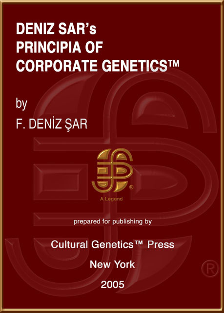 F. Deniz Sar: Deniz Sar's Principia of Corporate Genetics (TM), 2 Volumes, Cultural Genetics Press (TM), New York, 2005.