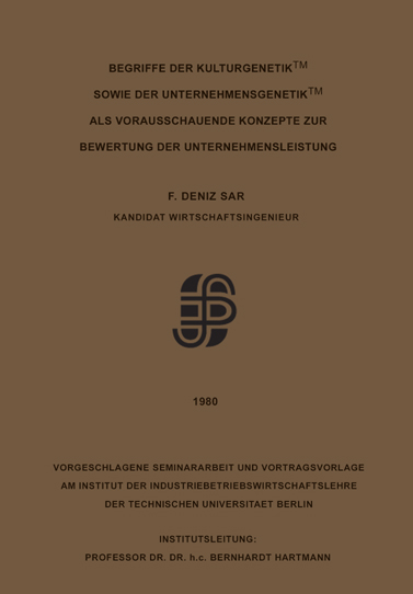 F. Deniz Sar: Kulturgenetik und Unternehmensgenetik, Berlin, 1980.